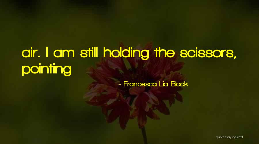 Francesca Lia Block Quotes 1583917