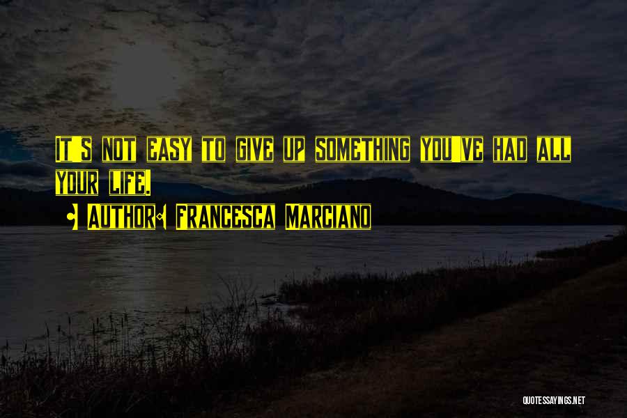 Francesca Marciano Quotes 1208323