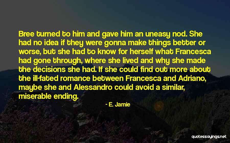 Francesca Quotes By E. Jamie Francesca Quotes By E. Jamie