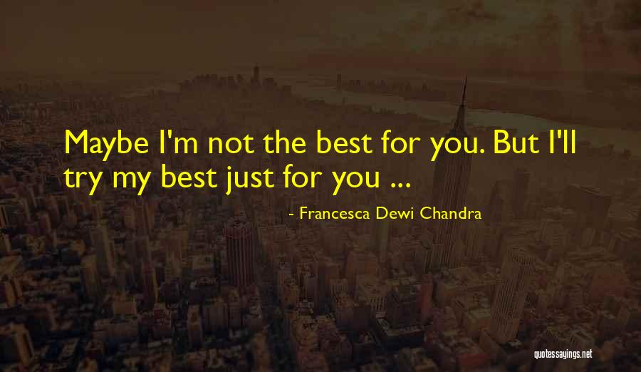 Francesca Quotes By Francesca Dewi Chandra Francesca Quotes By Francesca Dewi Chandra