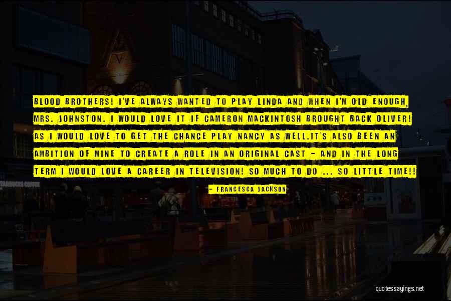 Francesca Quotes By Francesca Jackson Francesca Quotes By Francesca Jackson