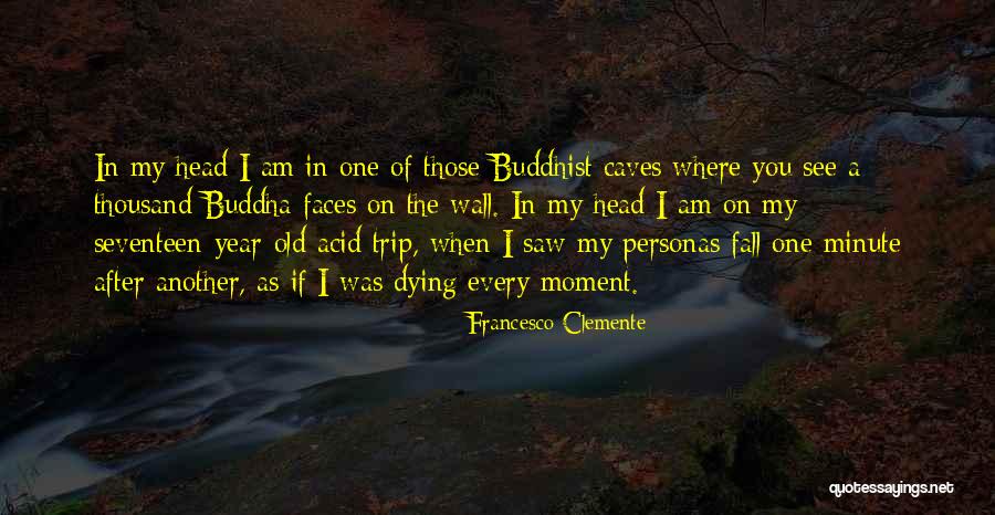 Francesco Clemente Quotes 1030928