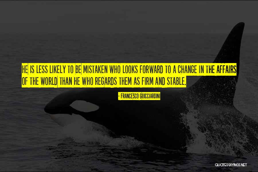 Francesco Guicciardini Quotes 1190481 Francesco Guicciardini Quotes 1190481