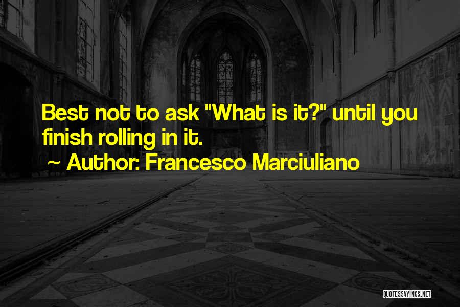 Francesco Marciuliano Quotes 705642