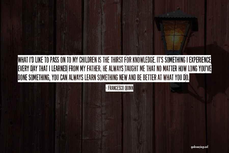 Francesco Quinn Quotes 1002223 Francesco Quinn Quotes 1002223