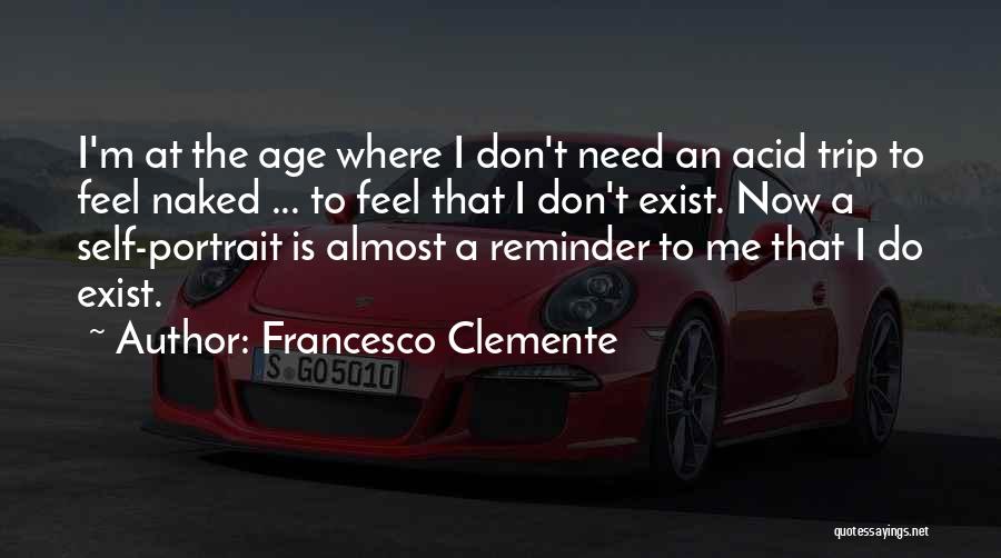 Francesco Quotes By Francesco Clemente