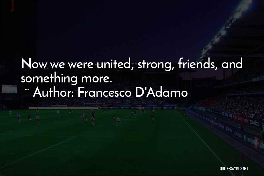 Francesco Quotes By Francesco D'Adamo