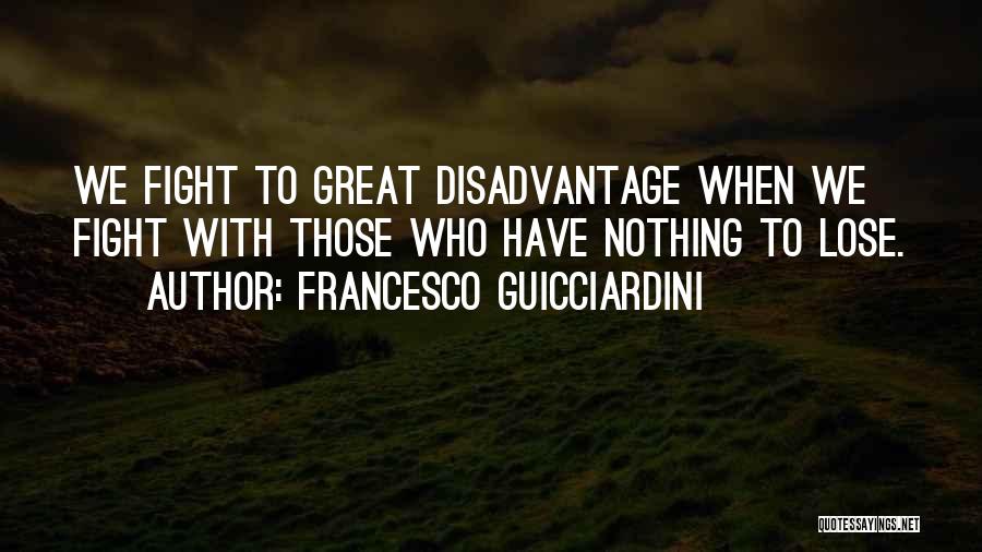 Francesco Quotes By Francesco Guicciardini