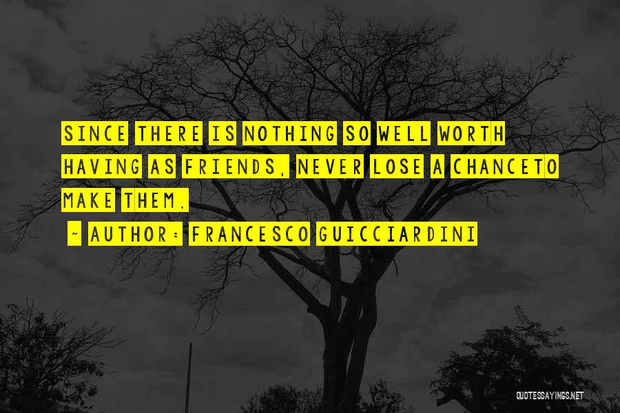 Francesco Quotes By Francesco Guicciardini