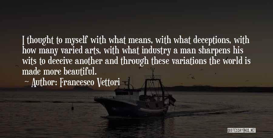 Francesco Quotes By Francesco Vettori