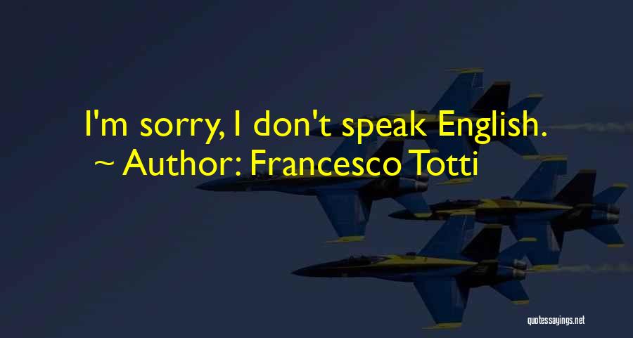 Francesco Totti Quotes 1606480