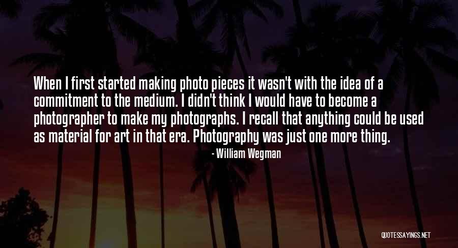 Francetta Malloy Quotes By William Wegman