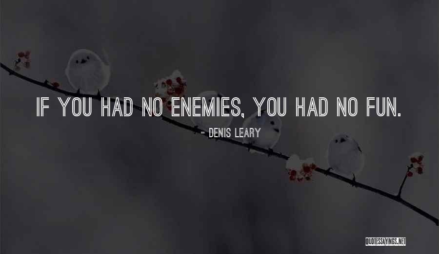 Franchion Quotes By Denis Leary