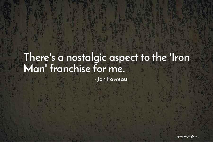 Franchise And Not This Man Quotes By Jon Favreau Franchise And Not This Man Quotes By Jon Favreau