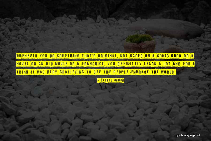 Franchise Quotes By Alfred Gough Franchise Quotes By Alfred Gough