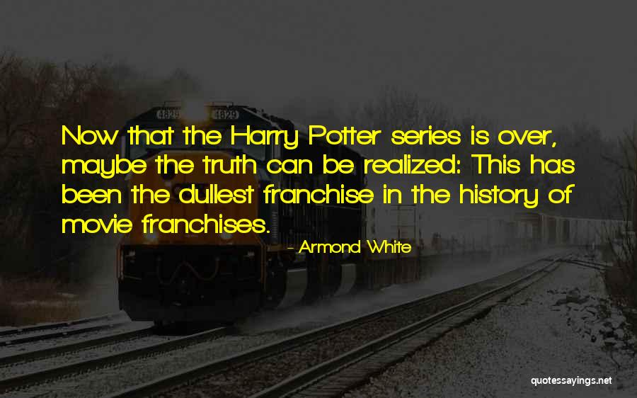 Franchise Quotes By Armond White Franchise Quotes By Armond White