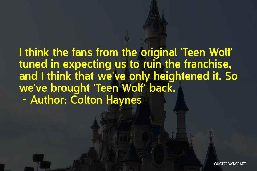 Franchise Quotes By Colton Haynes