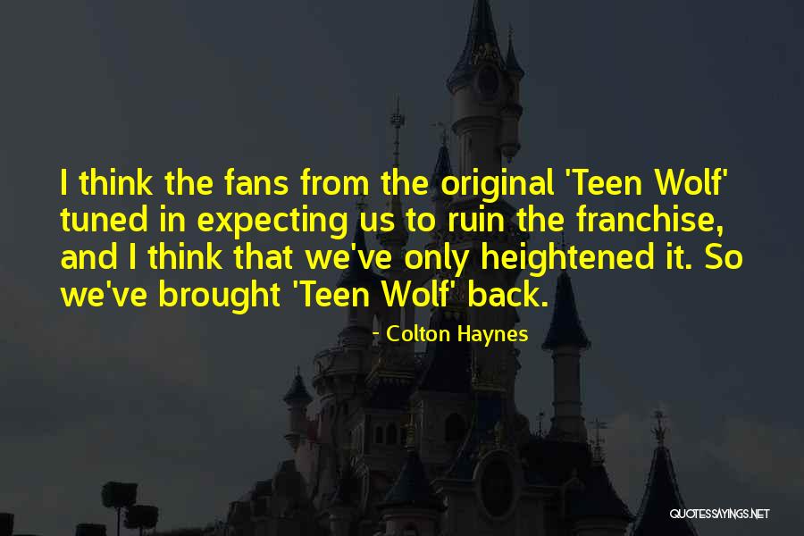 Franchise Quotes By Colton Haynes Franchise Quotes By Colton Haynes