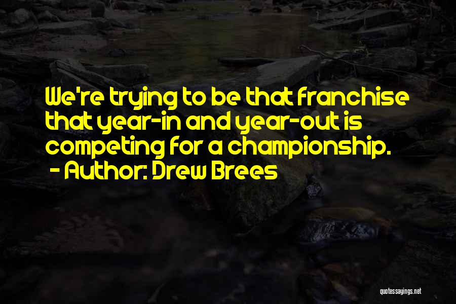 Franchise Quotes By Drew Brees