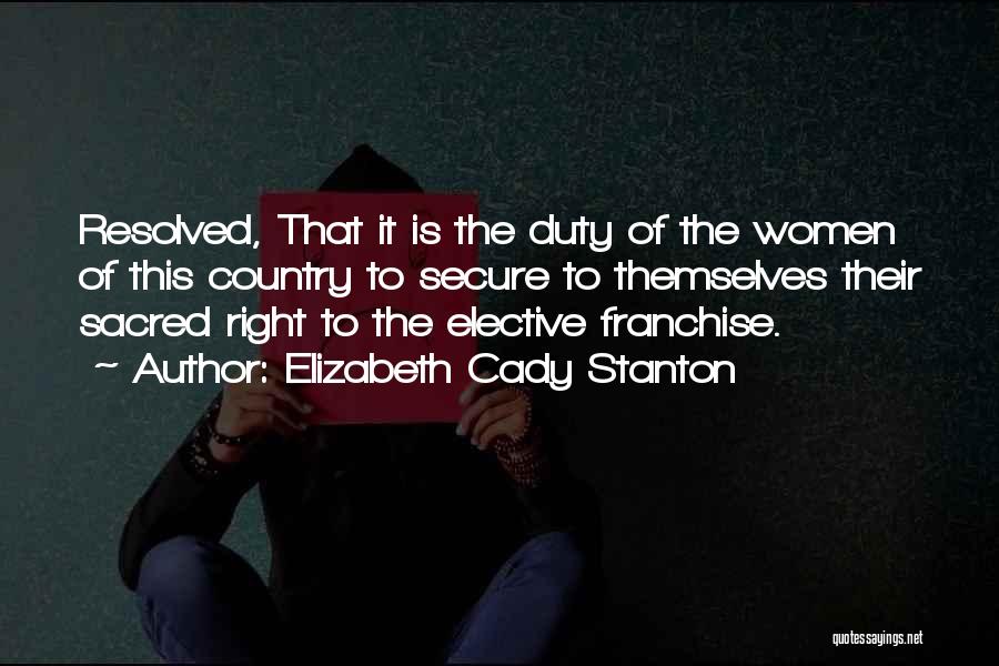 Franchise Quotes By Elizabeth Cady Stanton