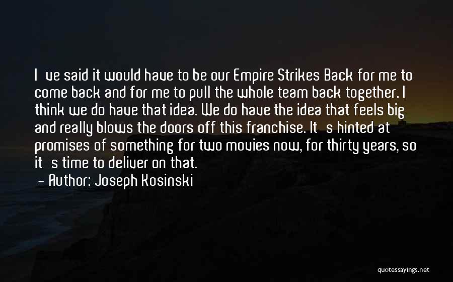 Franchise Quotes By Joseph Kosinski
