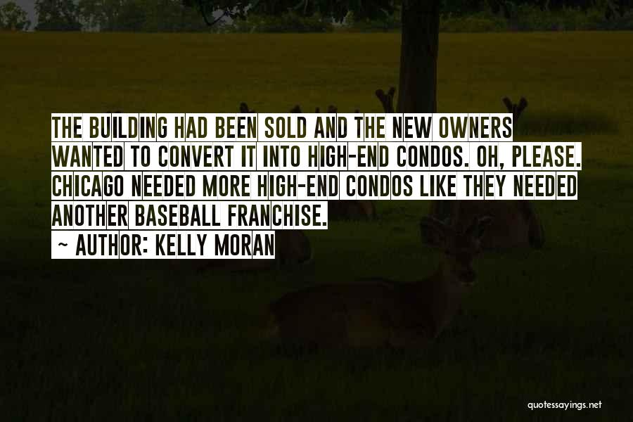 Franchise Quotes By Kelly Moran