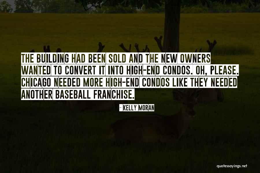 Franchise Quotes By Kelly Moran Franchise Quotes By Kelly Moran