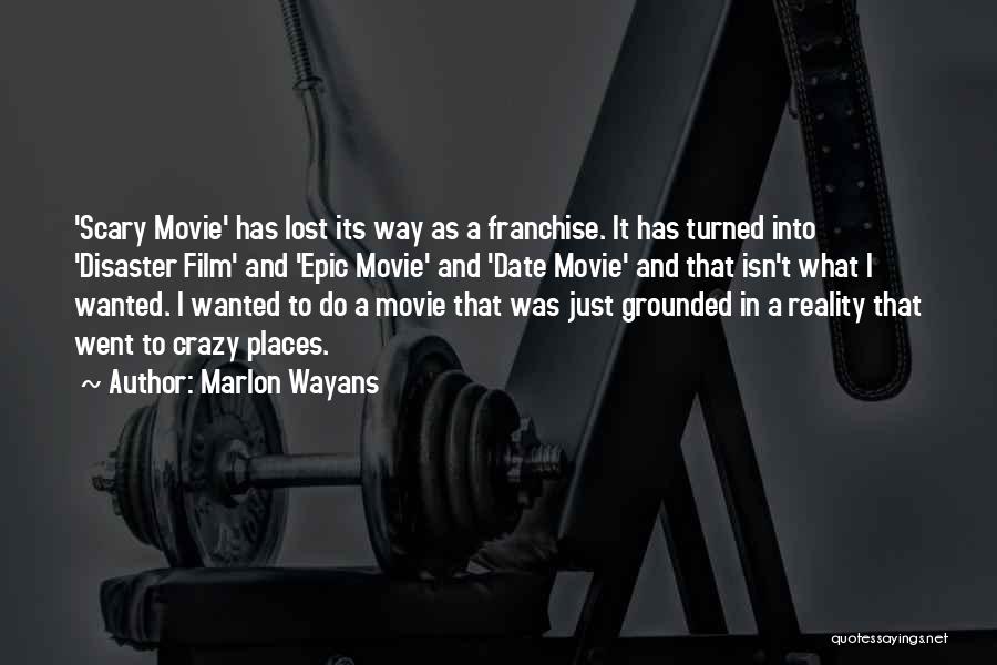 Franchise Quotes By Marlon Wayans