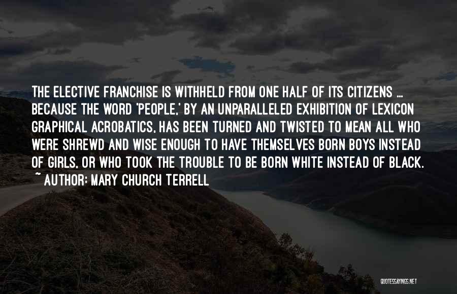 Franchise Quotes By Mary Church Terrell