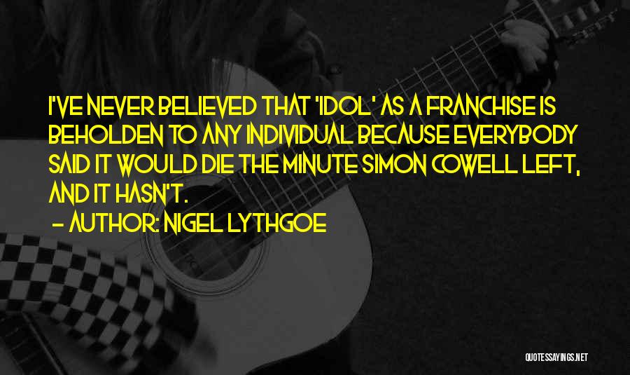 Franchise Quotes By Nigel Lythgoe