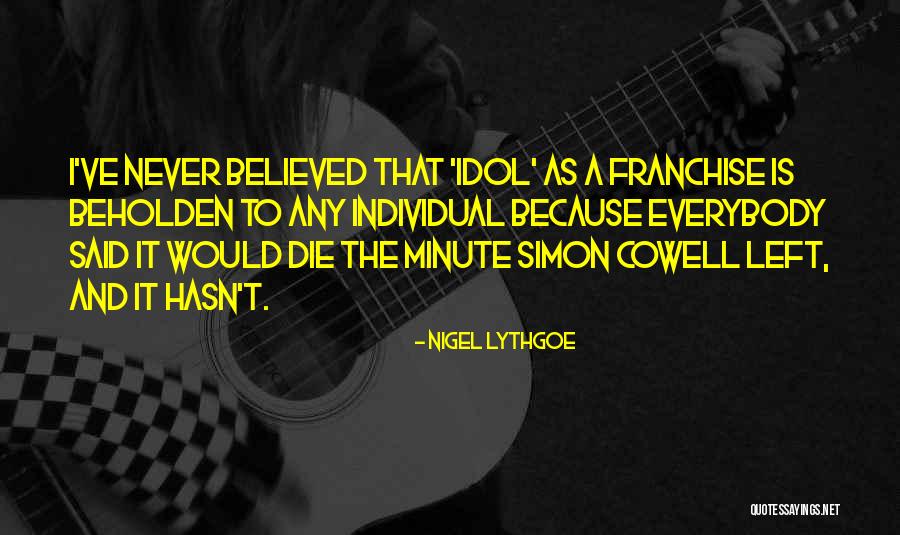 Franchise Quotes By Nigel Lythgoe Franchise Quotes By Nigel Lythgoe
