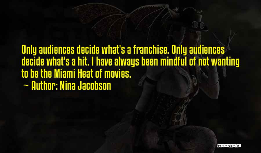 Franchise Quotes By Nina Jacobson