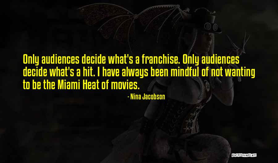 Franchise Quotes By Nina Jacobson Franchise Quotes By Nina Jacobson