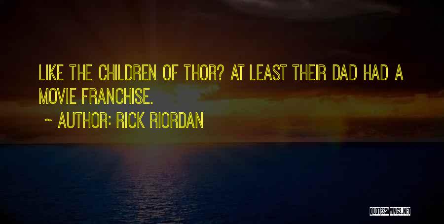 Franchise Quotes By Rick Riordan