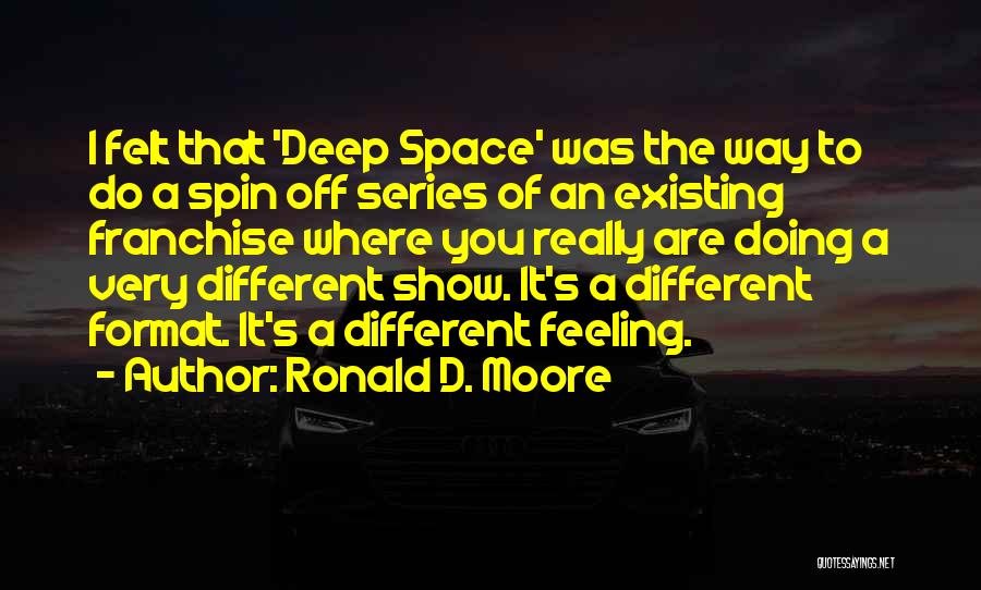 Franchise Quotes By Ronald D. Moore