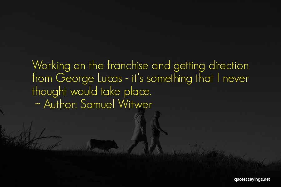 Franchise Quotes By Samuel Witwer