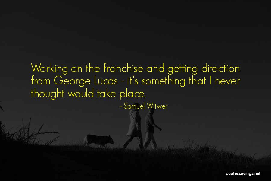 Franchise Quotes By Samuel Witwer