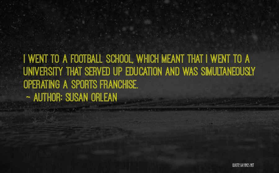 Franchise Quotes By Susan Orlean