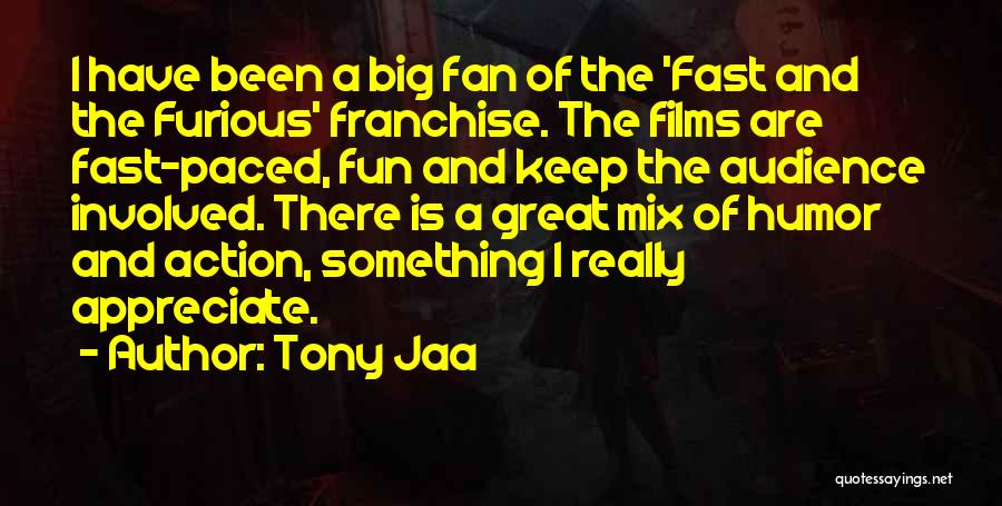 Franchise Quotes By Tony Jaa
