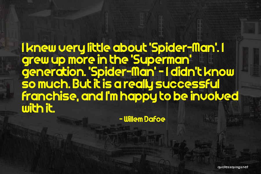 Franchise Quotes By Willem Dafoe