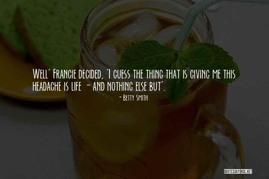Francie Quotes By Betty Smith Francie Quotes By Betty Smith