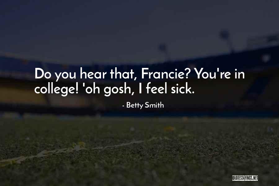 Francie Quotes By Betty Smith Francie Quotes By Betty Smith