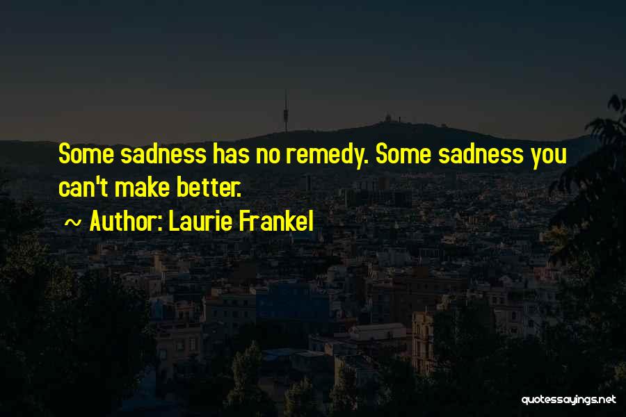 Franciely Freduzesk Quotes By Laurie Frankel