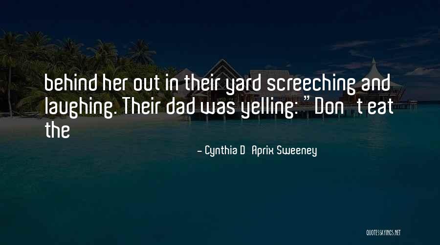 Francien Laat Quotes By Cynthia D'Aprix Sweeney Francien Laat Quotes By Cynthia D'Aprix Sweeney