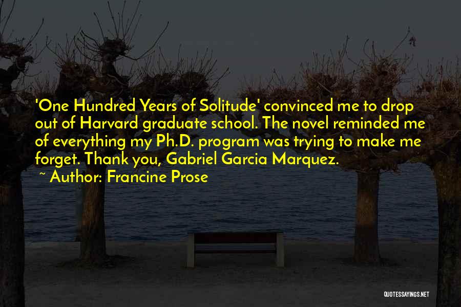 Francine Garcia Quotes By Francine Prose