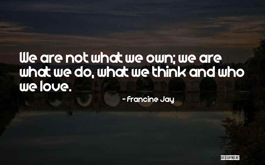 Francine Jay Quotes 319621