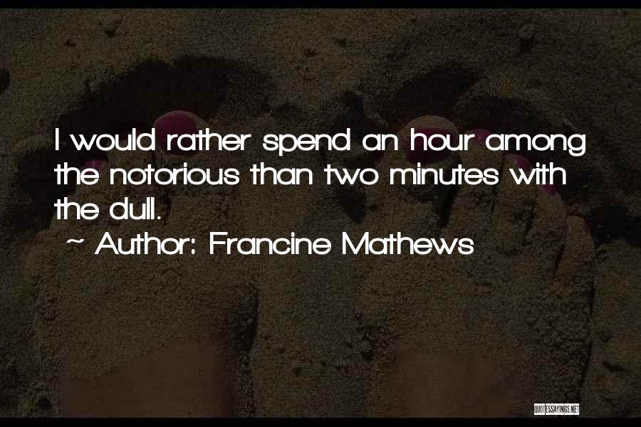 Francine Mathews Quotes 364188