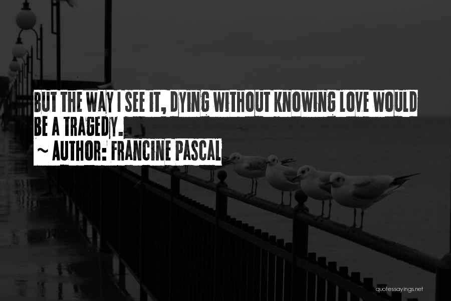 Francine Pascal Quotes 2136454