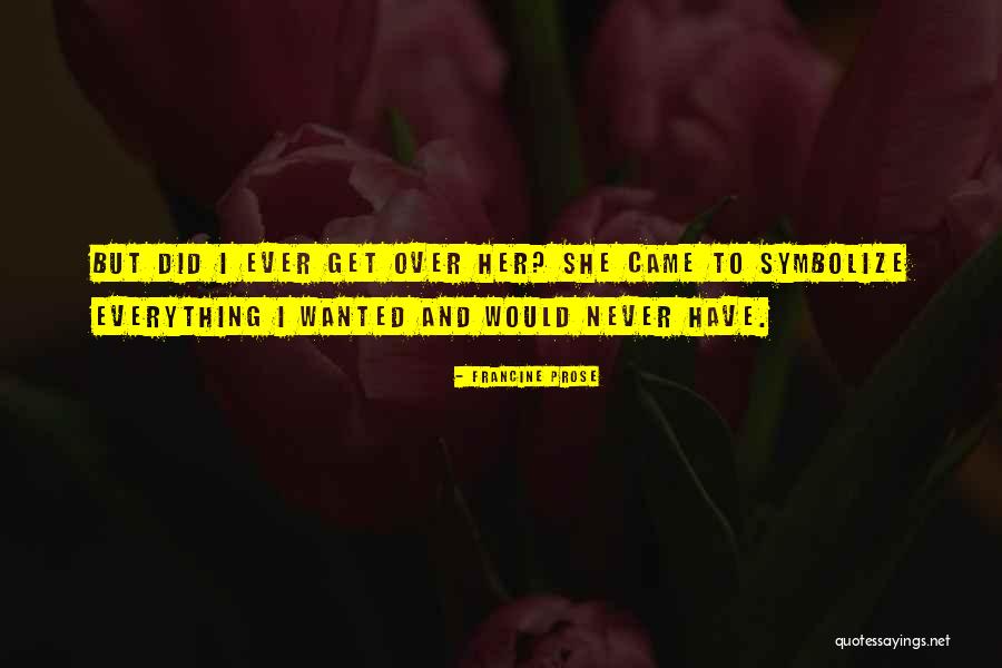 Francine Prose Quotes 150466 Francine Prose Quotes 150466
