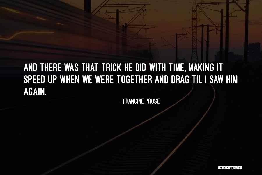 Francine Prose Quotes 727019